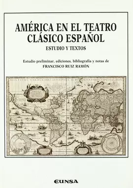 AMÉRICA EN EL TEATRO CLÁSICO ESPAÑOL