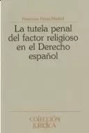 LA TUTELA PENAL DEL FACTOR RELIGIOSO EN EL DERECHO PENAL