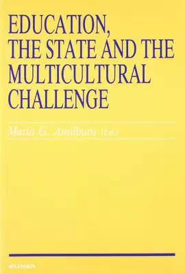 EDUCATION, THE STATE AND THE MULTICULTURAL CHALLENGE