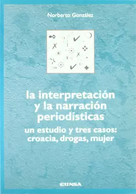 LA INTERPRETACIÓN Y LA NARRACIÓN PERIODÍSTICAS