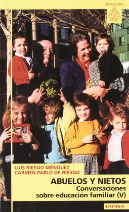 ABUELOS Y NIETOS, CONVERSACIONES SOBRE EDUCACIÓN FAMILIAR