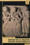 SERVIR EN LA IGLESIA SEGÚN PABLO II