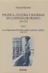 POLÍTICA, CULTURA Y SOCIEDAD EN LA ESPAÑA DE FRANCO (1939-1975) TOMO I