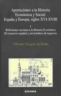 APORTACIONES A LA HISTORIA ECONÓMICA Y SOCIAL: ESPAÑA Y EUROPA, SIGLOS XVI-XVIII. TOMO I