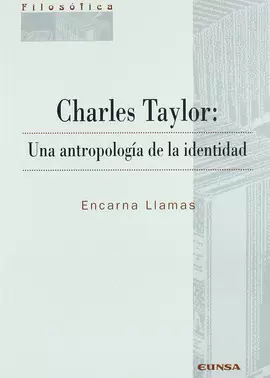 CHARLES TAYLOR: UNA ANTROPOLOGÍA DE LA IDENTIDAD