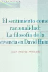 EL SENTIMIENTO COMO RACIONALIDAD: LA FILOSOFÍA DE LA CREENCIA EN DAVID HUME EL SENTIMIENTO COMO RACIONALIDAD: LA FILOSOFÍA DE LA CREENCIA EN DAVID HUME