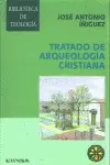 TRATADO DE ARQUEOLOGÍA CRISTIANA