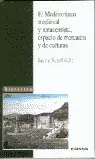 MEDITERRÁNEO MEDIEVAL Y RENACENTISTA: ESPACIO DE MERCADOS Y DE CULTURA, EL