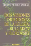 DOS VISIONES ORTODOXAS DE LA IGLESIA: BULGAKOV Y FLOROVSKI