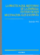 PRÁCTICA DEL MENTORING EN LA EMPRESA: ESTUDIO DE DOS MULTINACIONALES EN ESPAÑA, LA