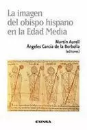 IMAGEN DEL OBISPO HISPANO EN LA EDAD MEDIA, LA