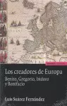 LOS CREADORES DE EUROPA. BENITO, GREGORIO, ISIDORO Y BONIFACIO