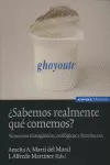 ¿SABEMOS REALMENTE QUÉ COMEMOS? ¿SABEMOS REALMENTE QUÉ COMEMOS?