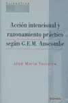ACCIÓN INTENCIONAL Y RAZONAMIENTO PRÁCTICO SEGÚN G.E.M. ANSCOMBE