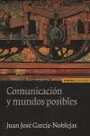 COMUNICACIÓN Y MUNDOS POSIBLES