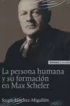 PERSONA HUMANA Y SU FORMACIÓN EN MAX SCHELER, LA