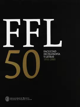 CINCUENTENARIO DE LA FACULTAD DE FILOSOFÍA Y LETRAS (1955-2005)