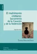 MATRIMONIO CRISTIANO: SACRAMENTO DE LA CREACIÓN Y DE LA REDENCIÓN, EL