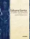 SABANA SANTA: UN MISTERIO QUE PERMANECE