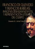 FRANCISCO DE QUEVEDO Y FRANÇOIS RABELAIS: IMÁGENES DESHUMANIZANTES Y REPRESENTACIÓN LITERARIA DEL CU