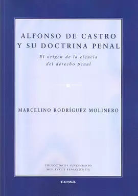 ALFONSO DE CASTRO Y SU DOCTRINA PENAL
