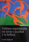 HABITOS EMOCIONALES EN TORNO A LA SALUD Y LA BELLEZA