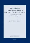VOLUNTAD TRASCENDENTAL Y VOLUNTAD DELIBERADA. LA TEOR­A DE LA ACC