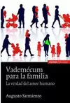 VADEMECUM PARA LA FAMILIA. LA VERDAD DEL AMOR HUMANO