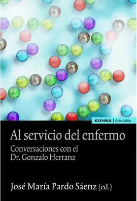 AL SERVICIO DEL ENFERMO: CONVERSACIONES CON EL DR. GONZALO HERRANZ