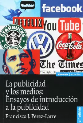 PUBLICIDAD Y LOS MEDIOS: ENSAYOS DE INTRODUCCION A LA PUBLICIDAD