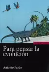 PARA PENSAR LA EVOLUCIÓN PARA PENSAR LA EVOLUCIÓN