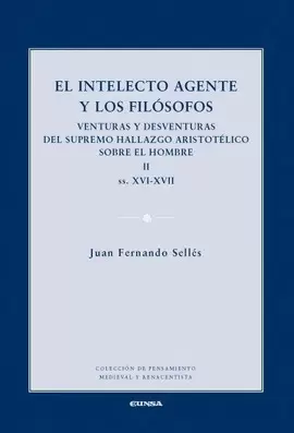 EL INTELECTO AGENTE Y LOS FILÓSOFOS. VENTURAS Y DESVENTURAS DEL SUPREMO HALLAZGO