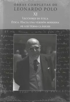 (L.P. XI) LECCIONES DE ÉTICA. ÉTICA. HACIA UNA VERSIÓN MODERNA DE LOS TEMAS CLÁS