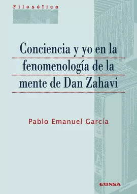 CONCIENCIA Y YO EN LA FENOMENOLOGIA DE LA MENTE DE DAN ZAHA CONCIENCIA Y YO EN LA FENOMENOLOGIA DE LA MENTE DE DAN ZAHA