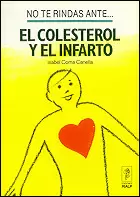 NO TE RINDAS ANTE EL COLESTEROL Y EL INFARTO