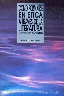 COMO FORMARSE EN ETICA A TRAVES LITERATURA