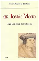 SIR TOMÁS MORO. LORD CANCILLER DE INGLATERRA