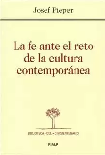 LA FE ANTE EL RETO DE LA CULTURA CONTEMPORÁNEA
