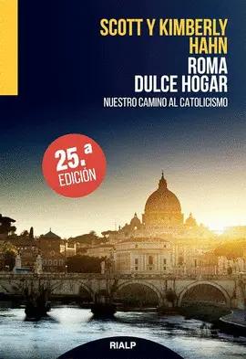 ROMA, DULCE HOGAR. NUESTRO CAMINO AL CATOLICISMO ROMA, DULCE HOGAR. NUESTRO CAMINO AL CATOLICISMO