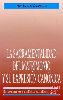 LA SACRAMENTALIDAD DEL MATRIMONIO Y SU EXPRESIÓN CANÓNICA