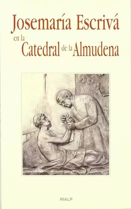 JOSEMARÍA ESCRIVÁ EN LA CATEDRAL DE LA ALMUDENA