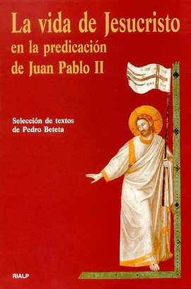 VIDA DE JESUCRISTO PREDICACION DE JUAN PABLO II