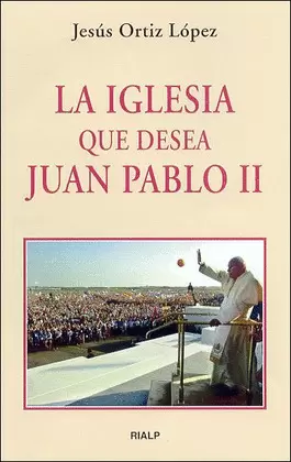 IGLESIA QUE DESEA JUAN PABLO II