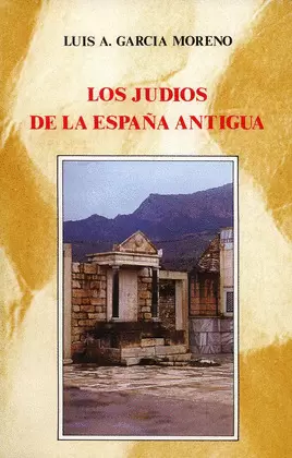 JUDIOS EN LA ESPAÑA ANTIGUA, LOS