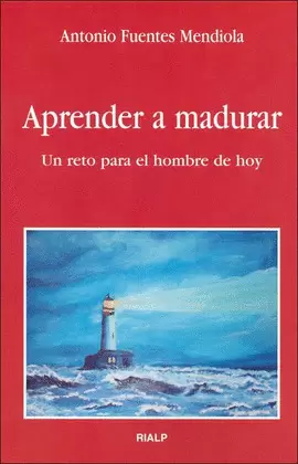APRENDER A MADURAR: UN RETO PARA EL HOMBRE DE HOY