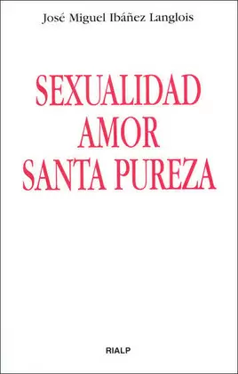 SEXUALIDAD, AMOR SANTA PUREZA SEXUALIDAD, AMOR SANTA PUREZA