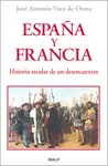 ESPAÑA Y FRANCIA. Hª SECULAR DE UN DESENCUENTRO