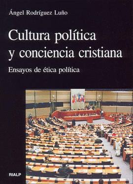 CULTURA POLITICA Y CONSCIENCIA CRISTIANA. ENSAYOS DE ETICA P