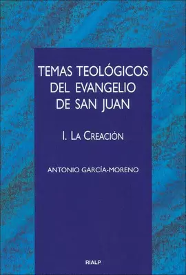 TEMAS TEOLOGICOS (I) DEL EVANGELIO DE JUAN. LA CREACION