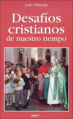 DESAFIOS CRISTIANOS DE NUESTRO TIEMPO